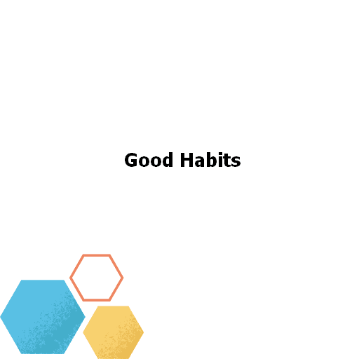 Good Habits